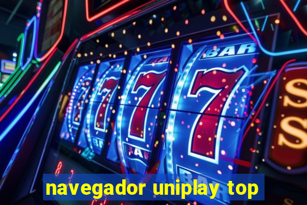 navegador uniplay top